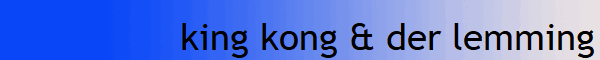 king kong & der lemming